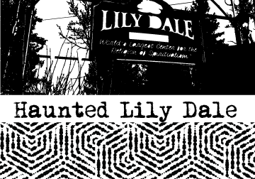 Haunted Lily Dale